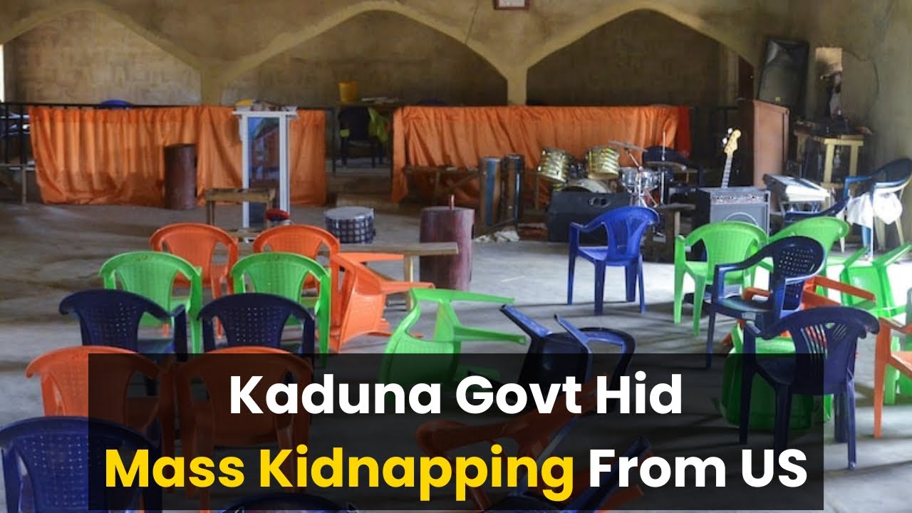 Kaduna Govt Covered Up 163 Church Kidnappings To Dodge U.S. Military Action