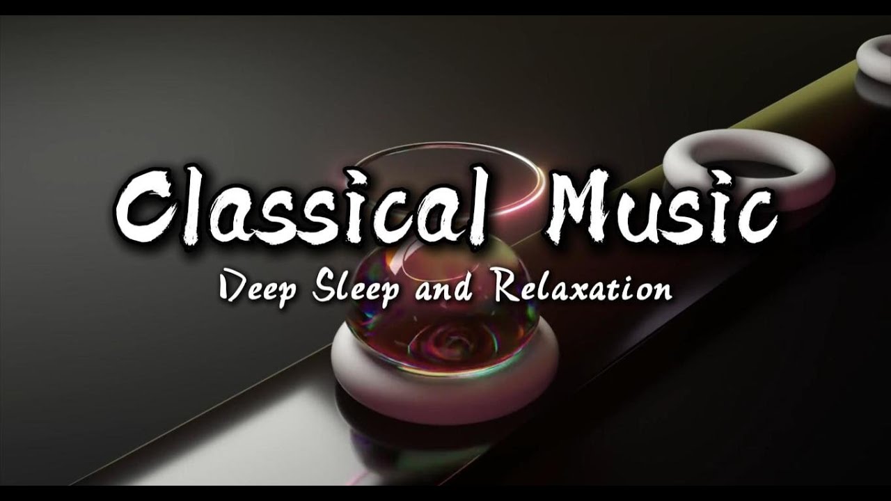 Fall Asleep Fast with Gentle Classical Music