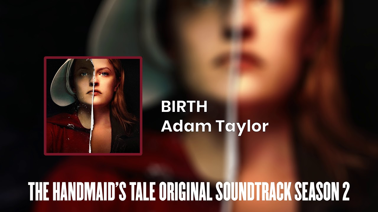 Birth | The Handmaid's Tale S02 Original Soundtrack by Adam Taylor