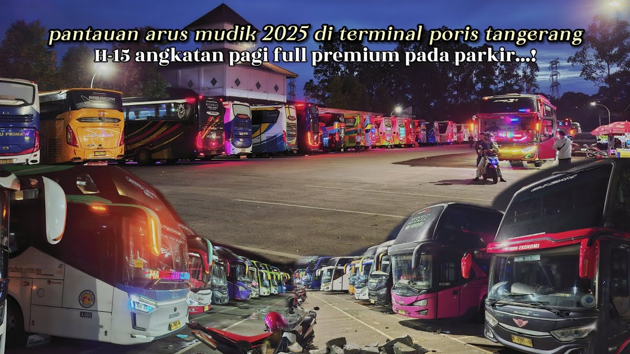 Pantau angkatan pagi di H-15 lebaran idul fitri 2025 ‼️hunting bus di terminal poris tangerang