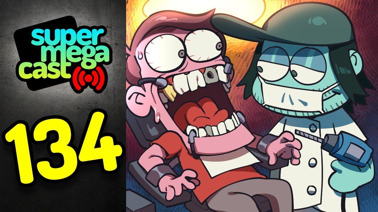 SuperMegaCast - EP 134: Dentally Insane