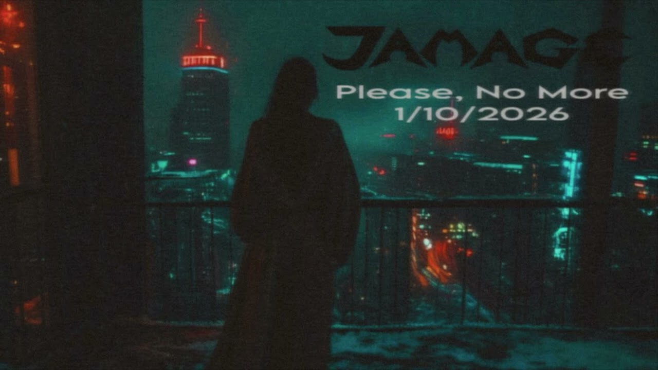 JAMAGE - Please, No More (1/10/2026)