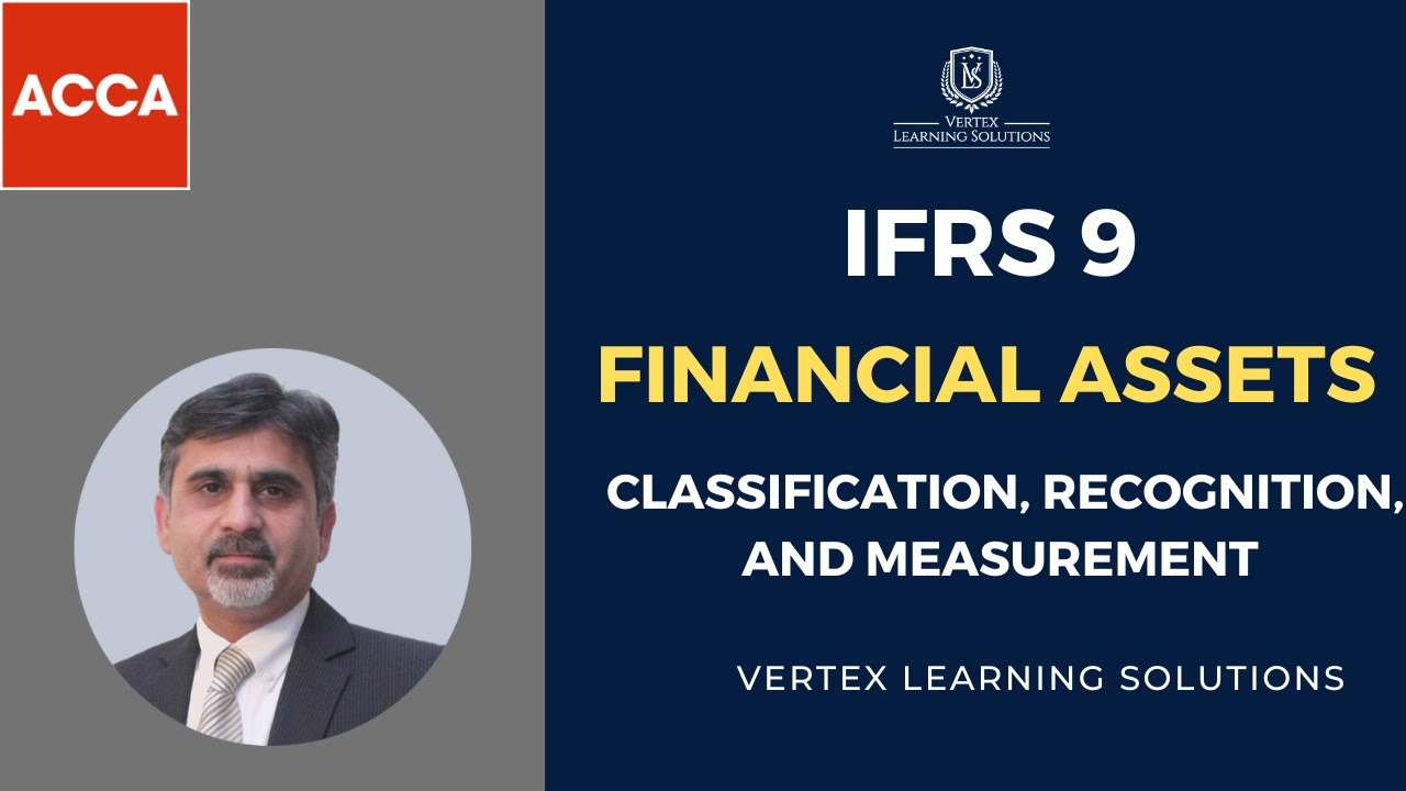IFRS 9 | Financial Assets &ndash; Classification, Recognition, and Measurement (Part3) #ifrs9 #accaifrs9
