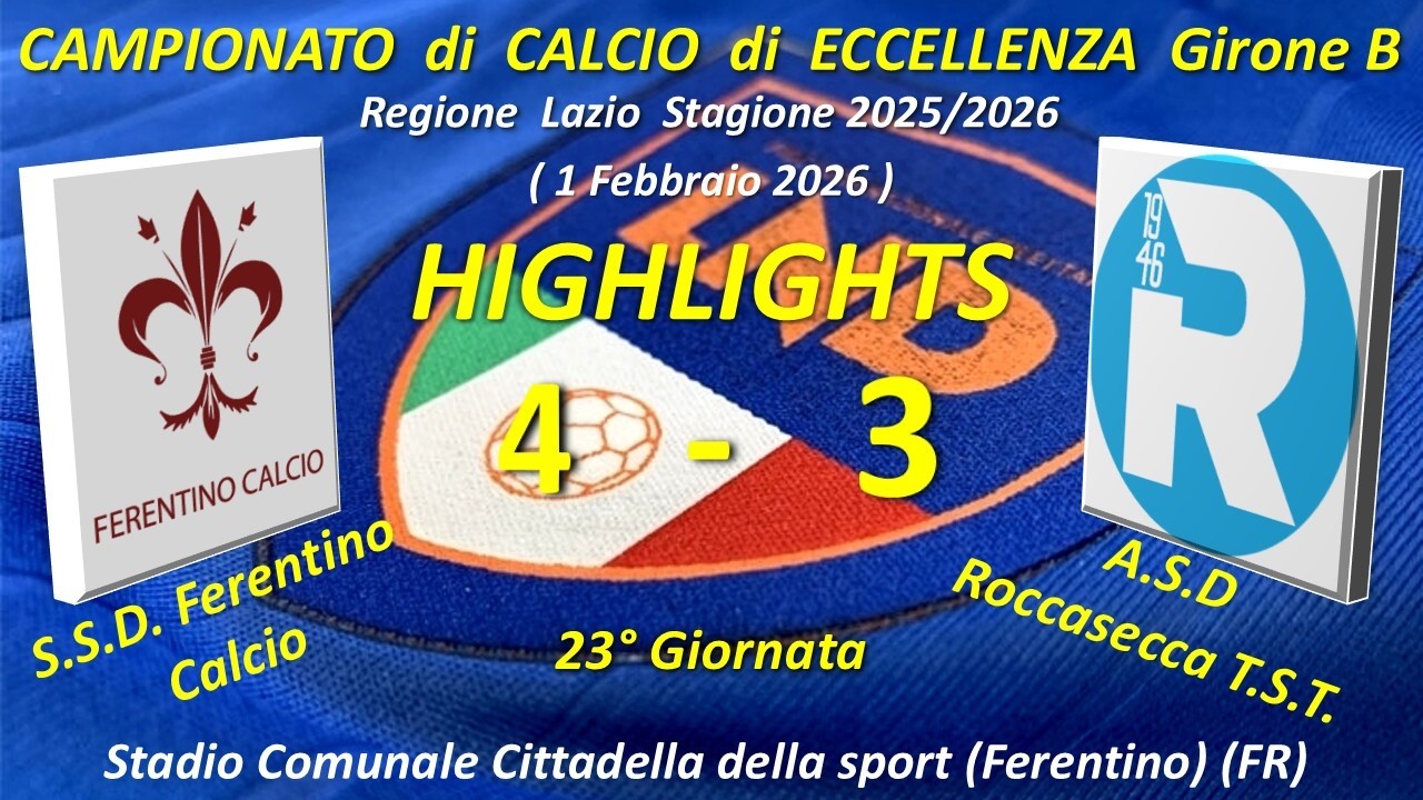 Highlights 23°Giornata del Campionato di Eccellenza Gir. B SSD Ferentino Calcio -ASD Roccasecca TST)