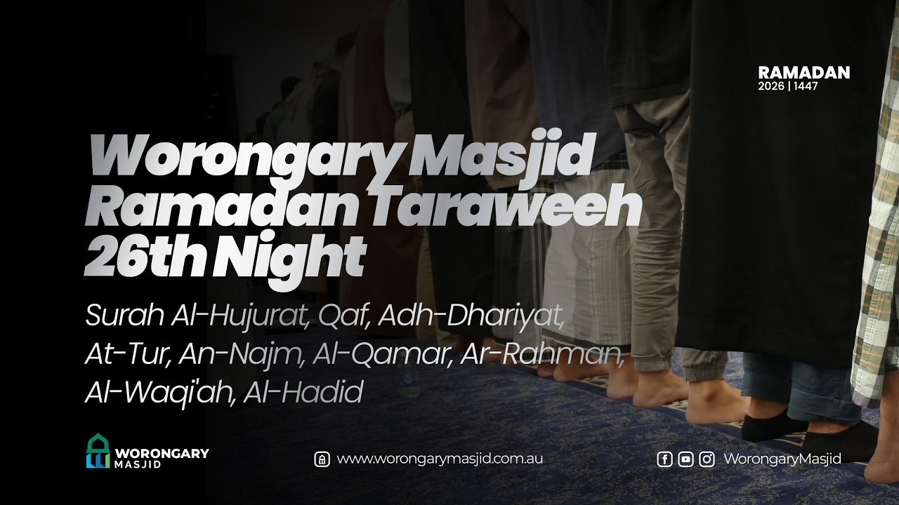Worongary Masjid Ramadan Night Prayer Taraweeh: 26th Night