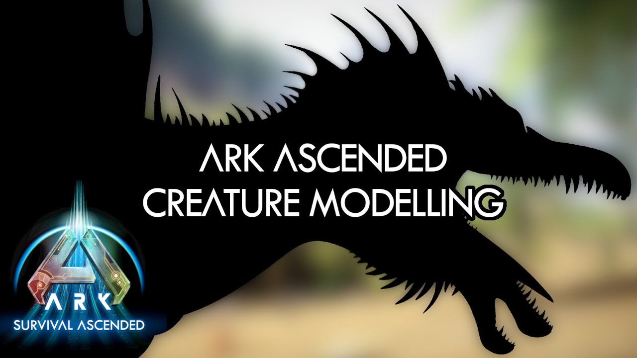 How I Make ARK Ascended Creature Models