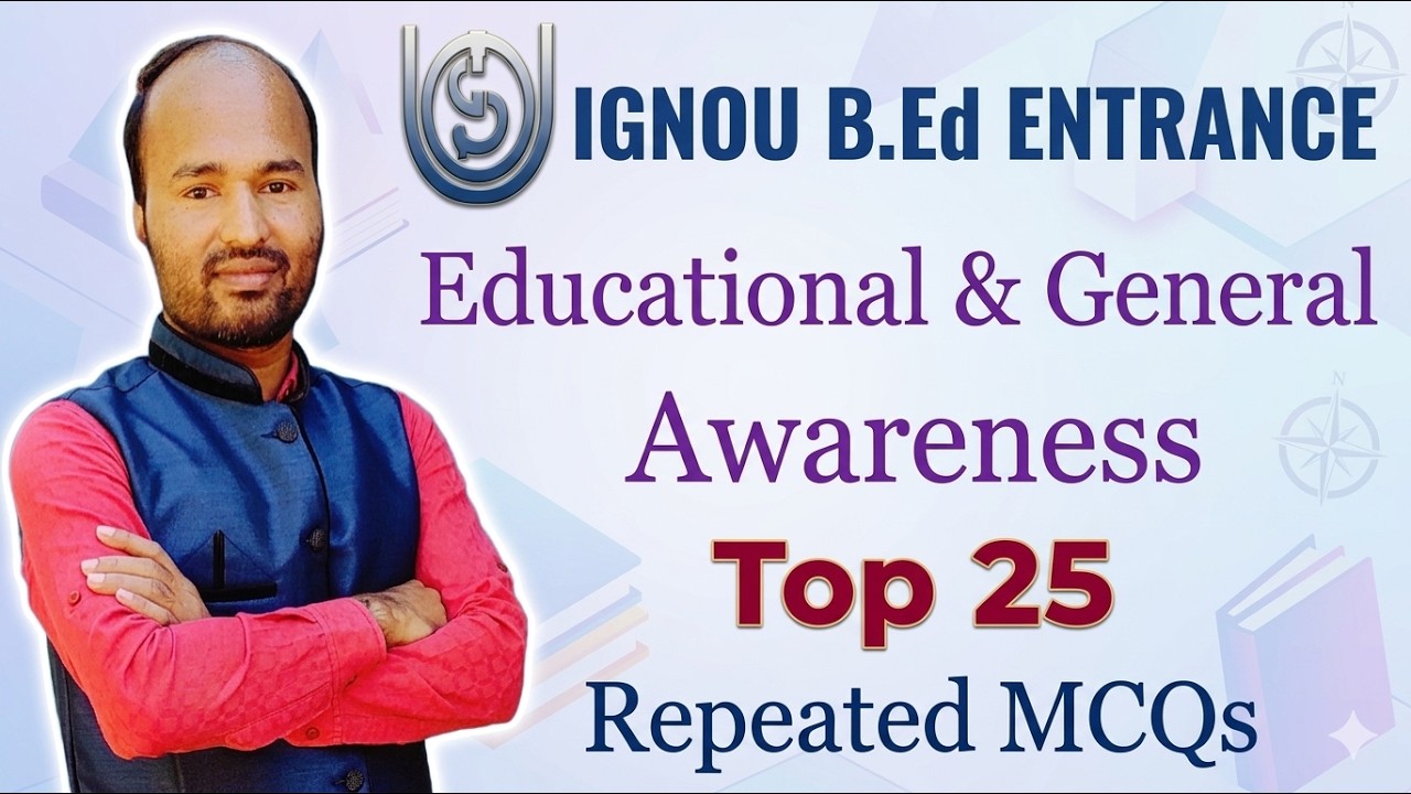 IGNOU B.Ed Entrance Exam | Educational and General Awareness | Top 25 Repeated Questions