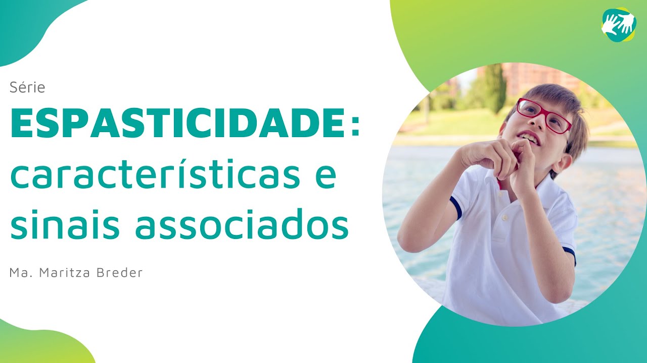 Série ESPASTICIDADE: características e sinais associados.