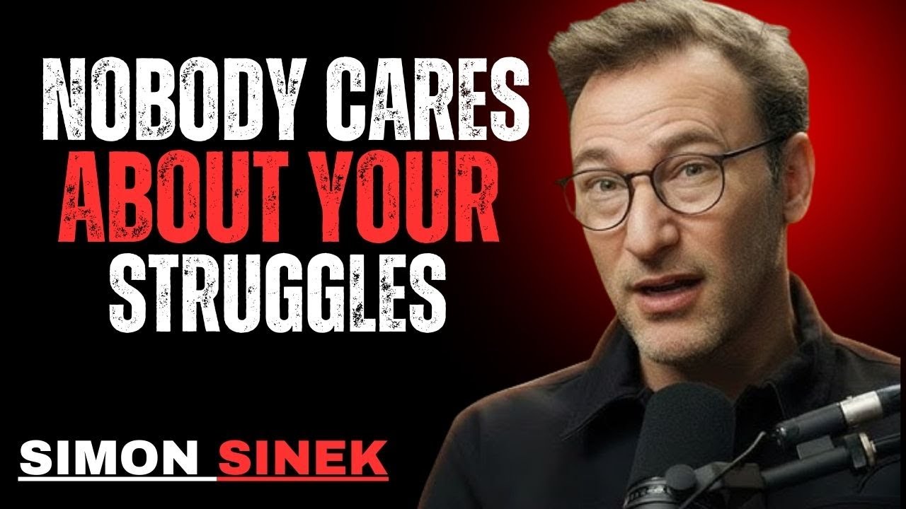 NOBODY CARES ABOUT YOUR STRUGGLES | SIMON SINEK MOTIVATIONAL SPEECH | PURPOSE & LEADERSHIP MINDSET