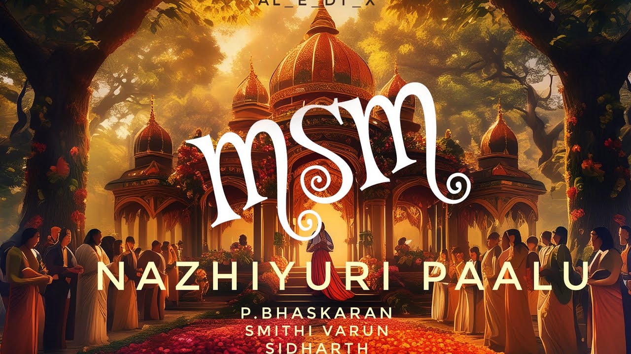 NAZHIYURI PAALU KOND|NEW MALAYALAM SONG|P.BHASKARAN|SMITHI VARUN|SIDHARTH|MSM