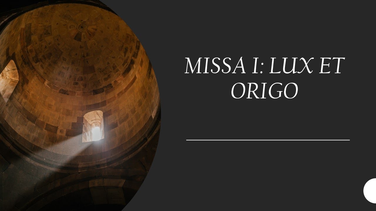 Missa I; Lux et Origo (Kyrie, Gloria, Sanctus, Agnus Dei) - Schola Cantorum Sancti Blasii