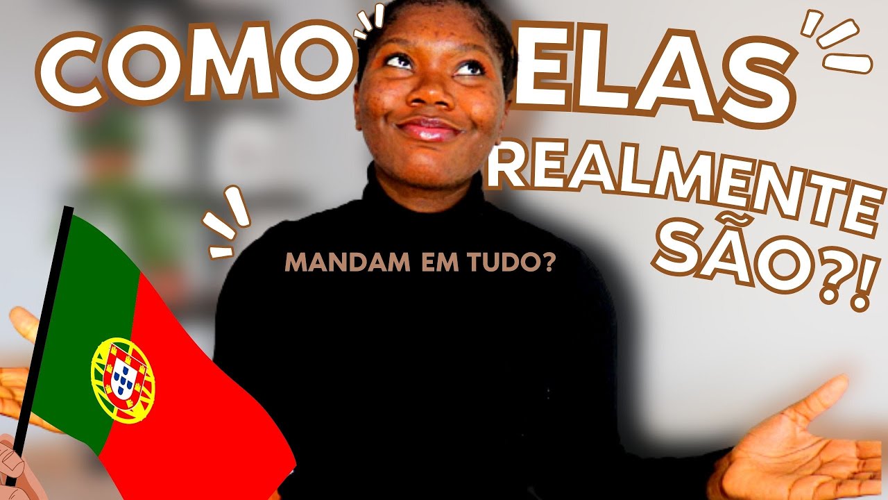 COMO SÃO AS MULHERES PORTUGUESAS? | 5 Características das mulheres portuguesas que NUNCA TE CONTARAM
