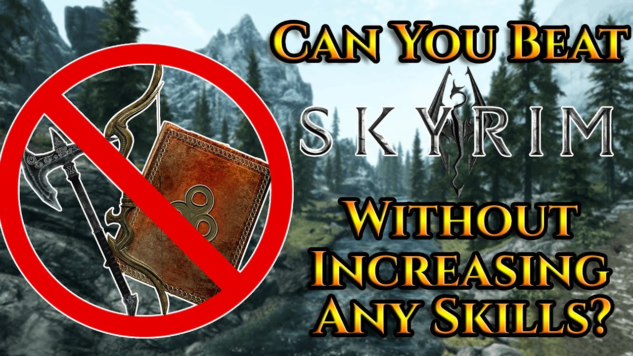Can You Beat Skyrim Without Increasing Any Skills?