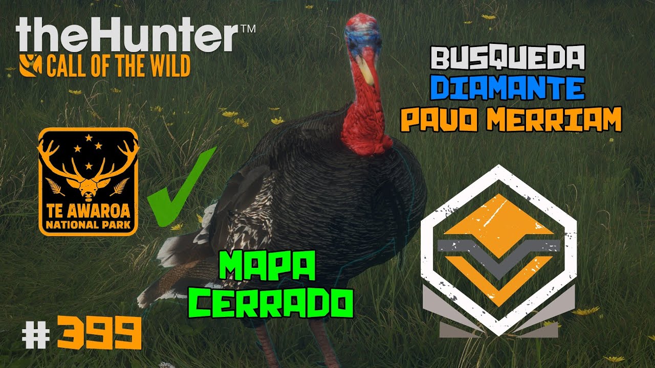🦌theHunter: Call of the Wild #399 | PAVO SALVAJE MERRIAM, CERRAMOS TE AWAROA | Español
