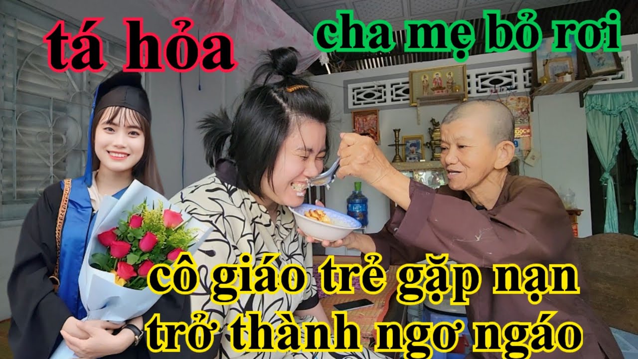 Tá hỏa cẩm tú b.ị cha mẹ bỏ rơi cô giáo trẻ gặp nạn trở nên ngơ ngác