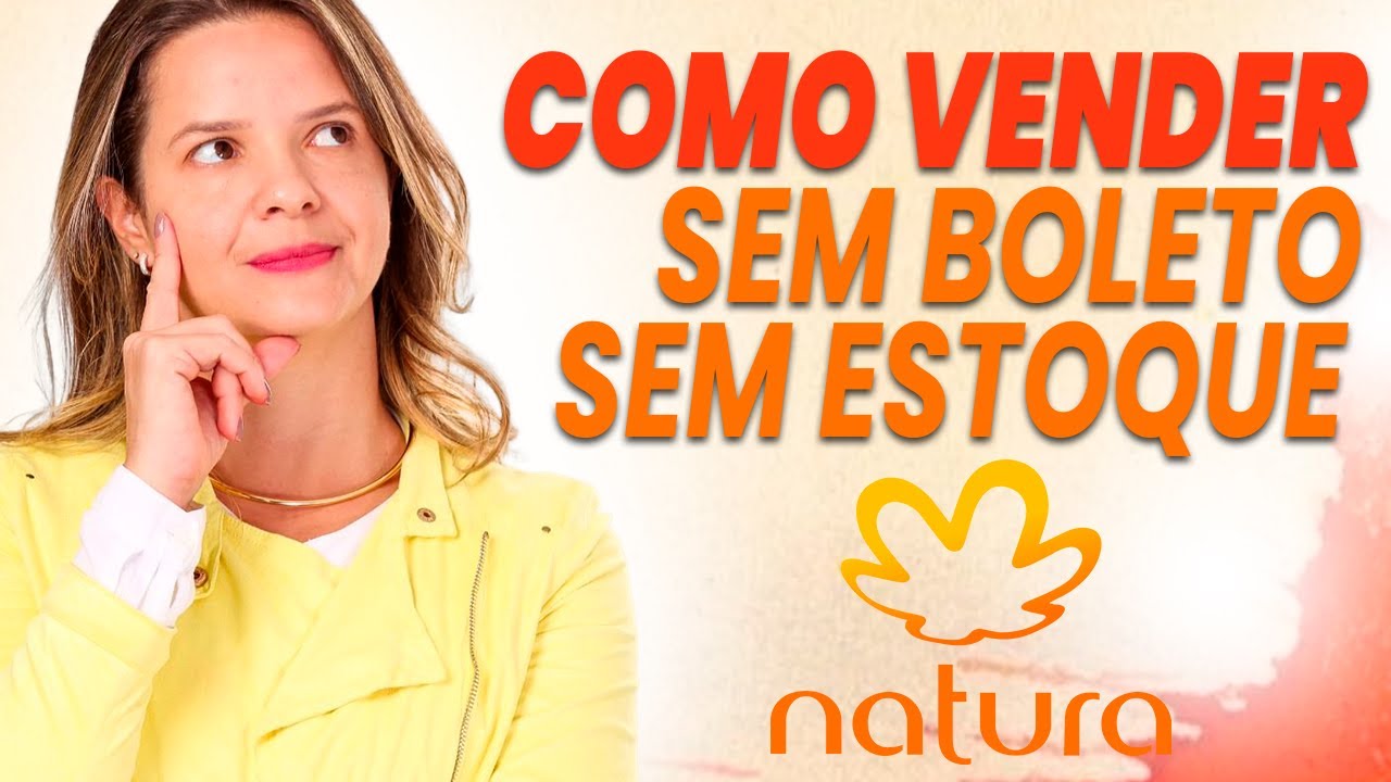 Como vender Natura sem ESTOQUE e sem BOLETOS