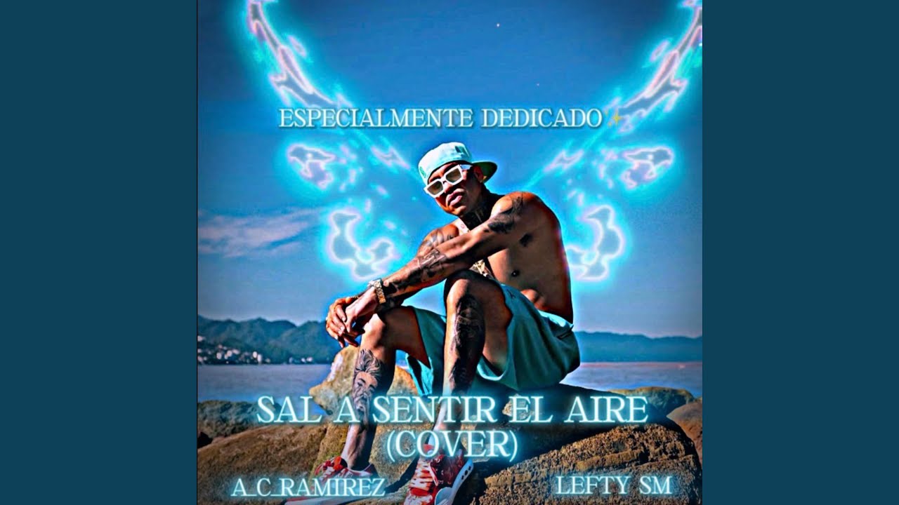 Sal A Sentir El Aire (Cover Especialmente Dedicado A Lefty SM)