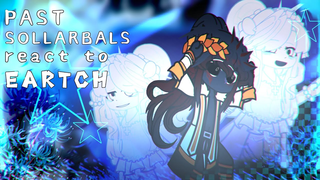 🦋||Past Sollarbals react to Earth|| ||2x|| ||🇺🇲|🇷🇺||🦋