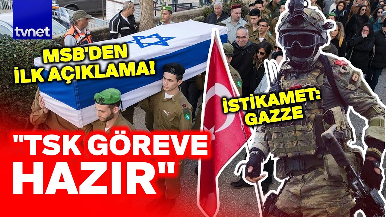 MSB düğmeye bastı: TSK Gazze'ye gidiyor!