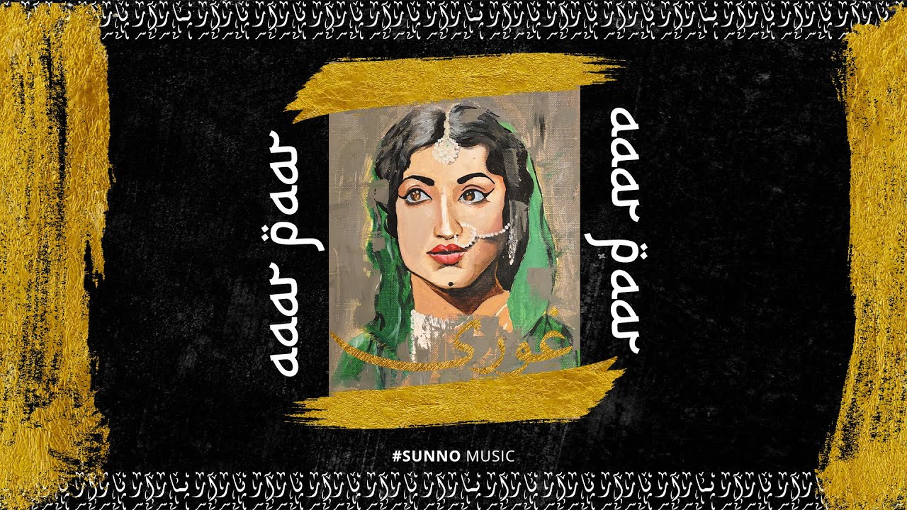 AAR PAAR (Sunno Flip) | GHAURI & Shamshad Begum | Desi Moombahton