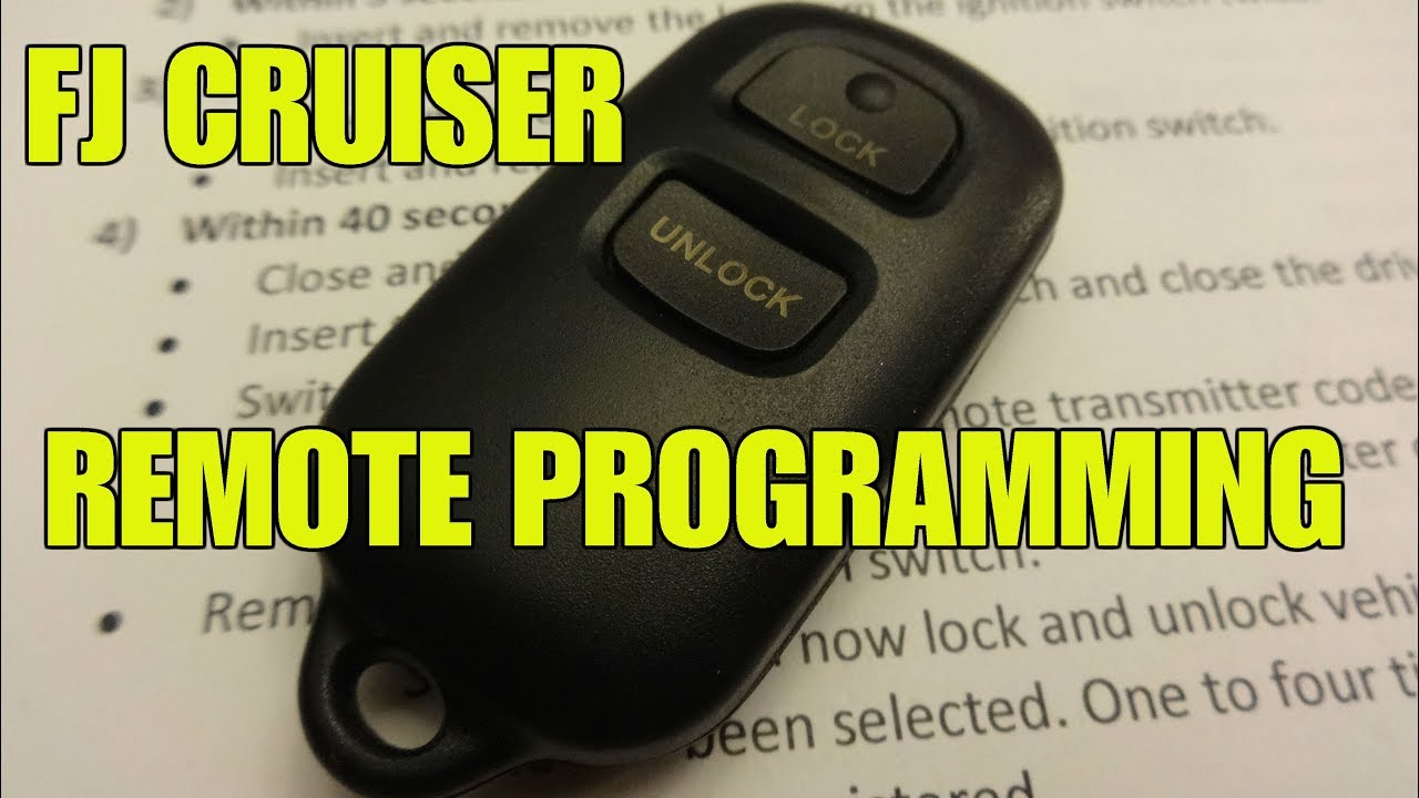 How to Program an FJ Cruiser REMOTE/FOB (Same for Tundra, Rav4, Prius, etc.)