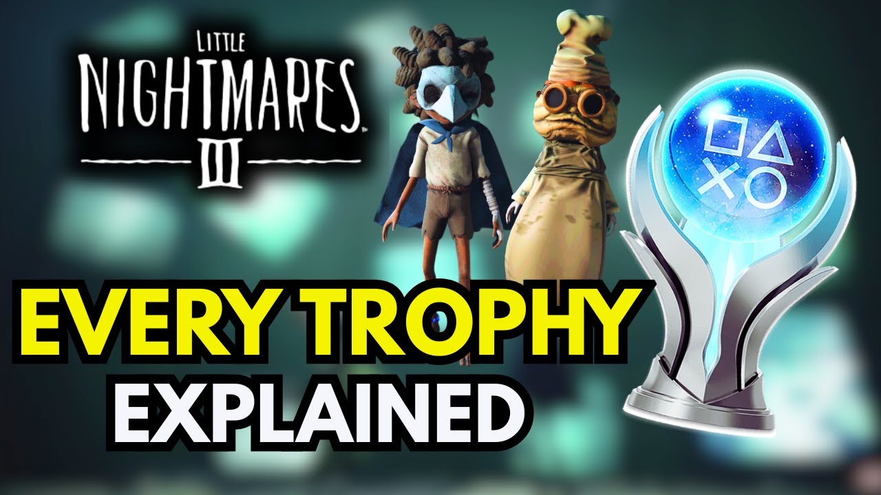 Little Nightmares 3 — Как получить все трофеи и достижения