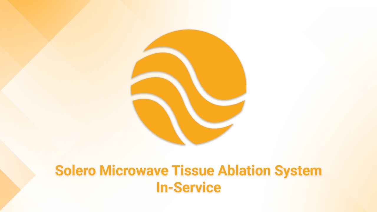 Solero Microwave Tissue Ablation System In-Service