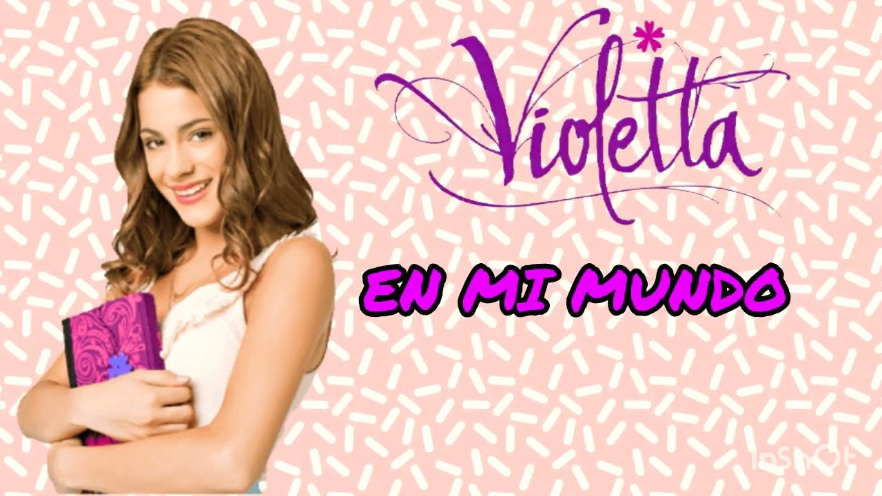 VIOLETTA|EN MI MUNDO|LETRA|LEER DESCRIPCION|