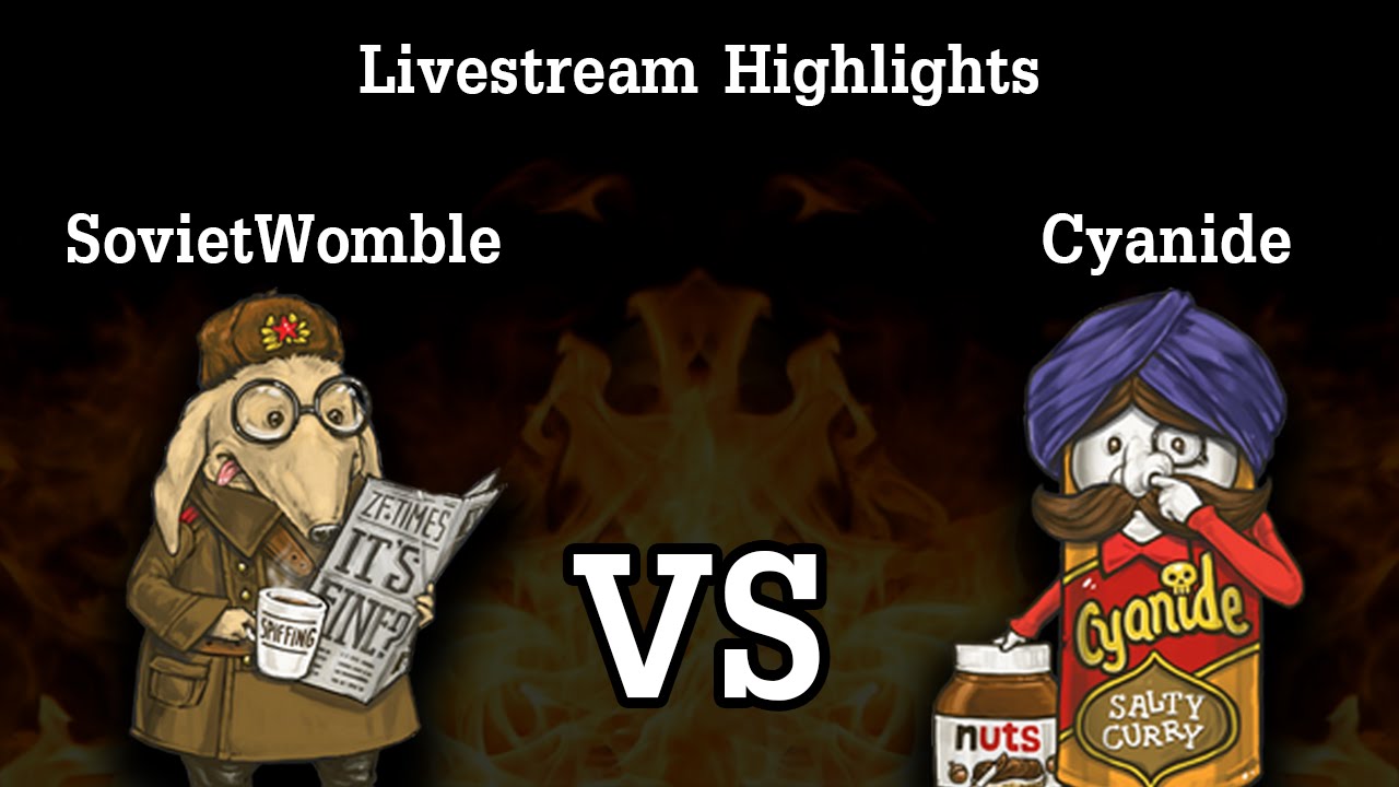 Womble vs. Cyanide Livestream Highlights