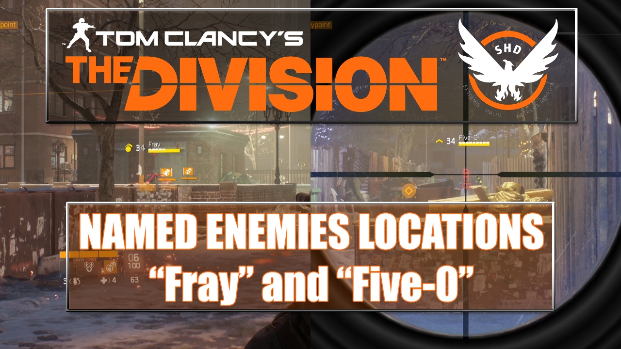 The Division Named Enemies Locations -  Fray and Five-0