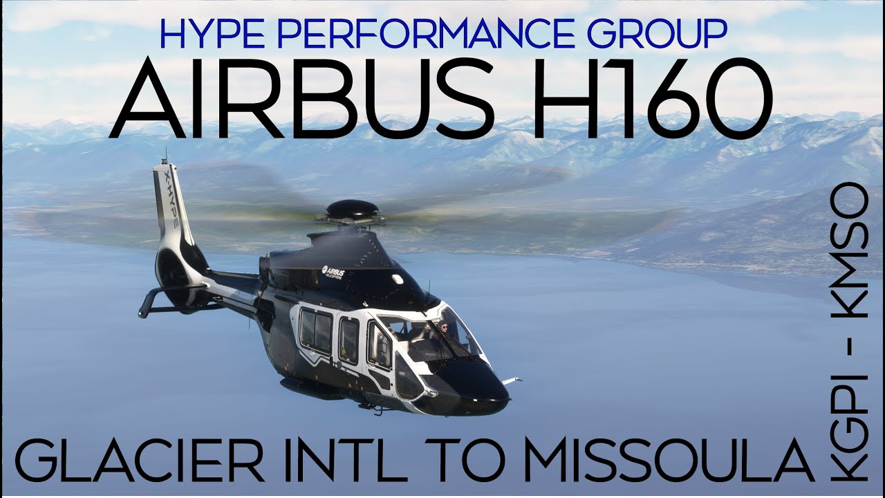 Airbus H160 Flight - Glacier Park Intl to Missoula - KGPI to KMSO #h160 #msfs2020 #airbushelicopters