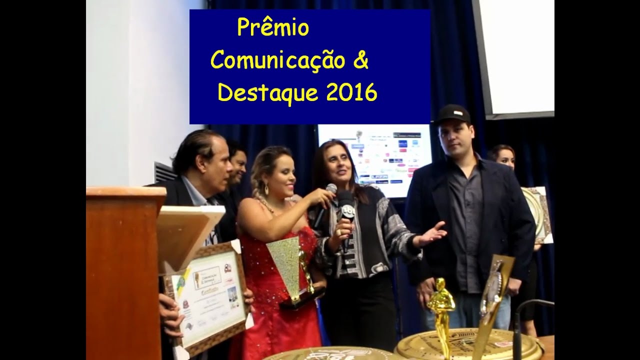 Pr&ecirc;mio Comunica&ccedil;&atilde;o e Destaque 2016
