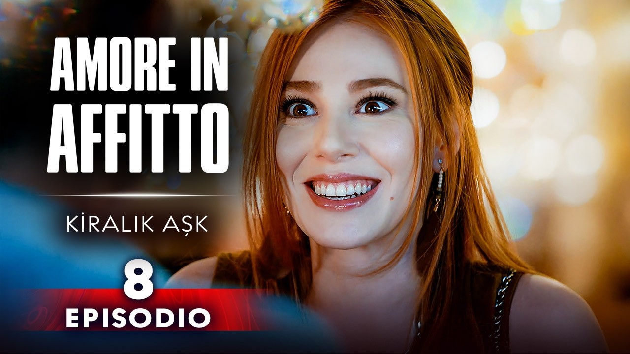 Amore in Affitto  Episodio 8 | Con sottotitoli in italiano | Kiralik Ask