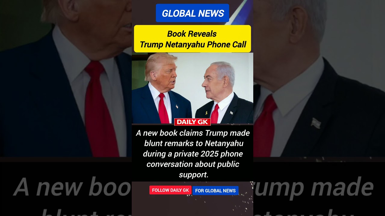 New book claims Trump made explosive remarks during 2025 call with Netanyahu