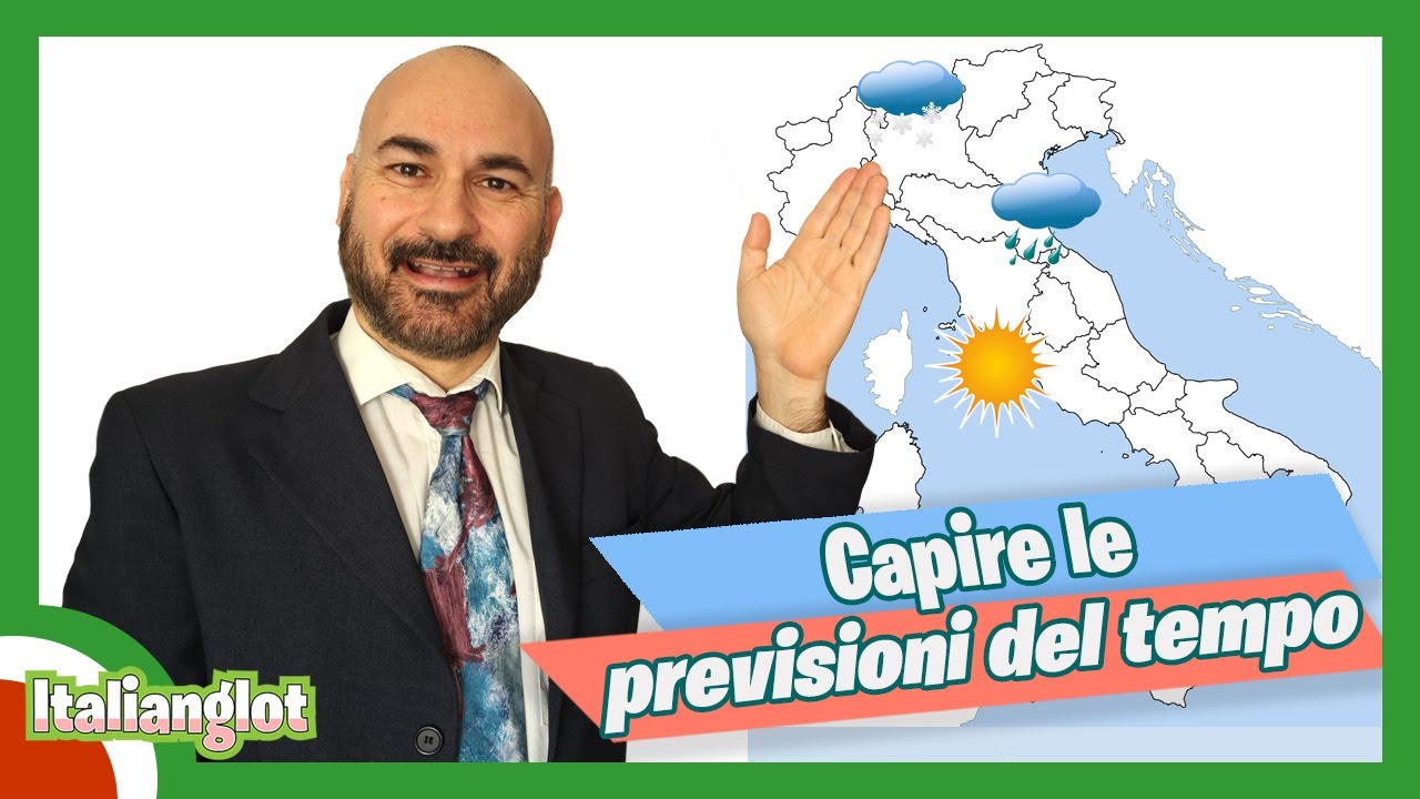 Capire le previsioni del tempo | Understanding the weather forecast in Italian