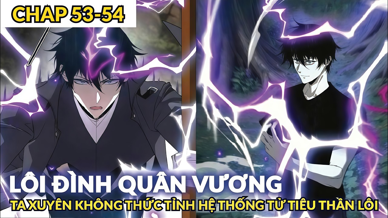 [ Chap 53 - 54 ] Lôi Đình Quân Vương, Ta Xuyên Không Thức Tỉnh Tử Tiêu Thần Lôi - Yêu Nghiệt 19
