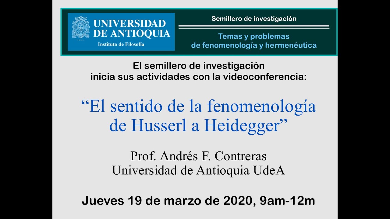 El sentido de la fenomenología de Husserl A Heidegger Prof.Andrés F. Contreras