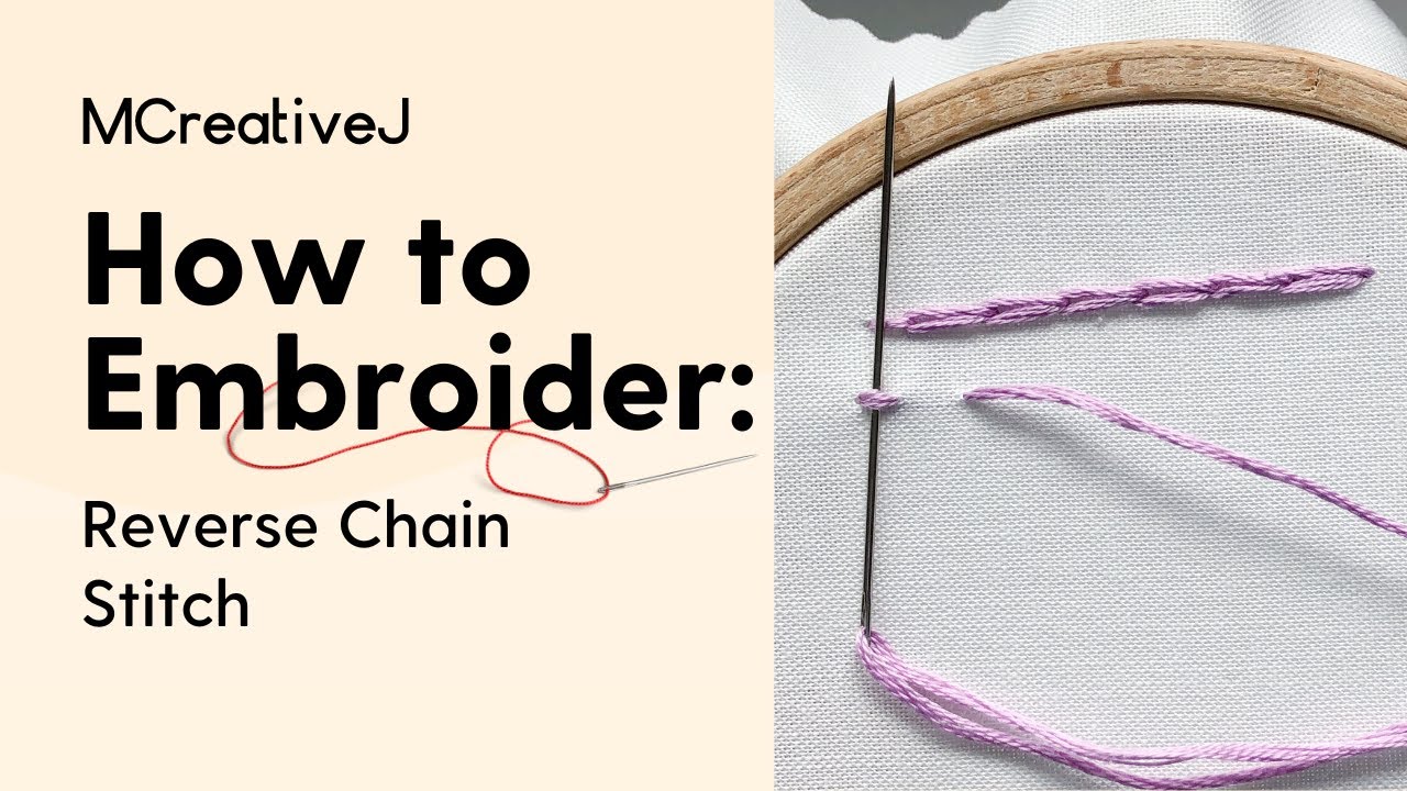 How to Embroider: Reverse Chain Stitch- DIY Video and Step by Step Hand Embroidery Tutorial