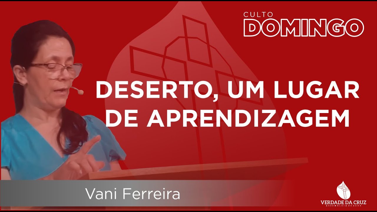 Deserto Um Lugar de Aprendizagem / Sl 63 / Irmã Vani Ferreira