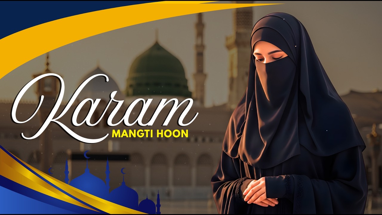 KARAM MAANGTI HOON | Naat 2026 | JK Islamic | Heart Touching | Dua