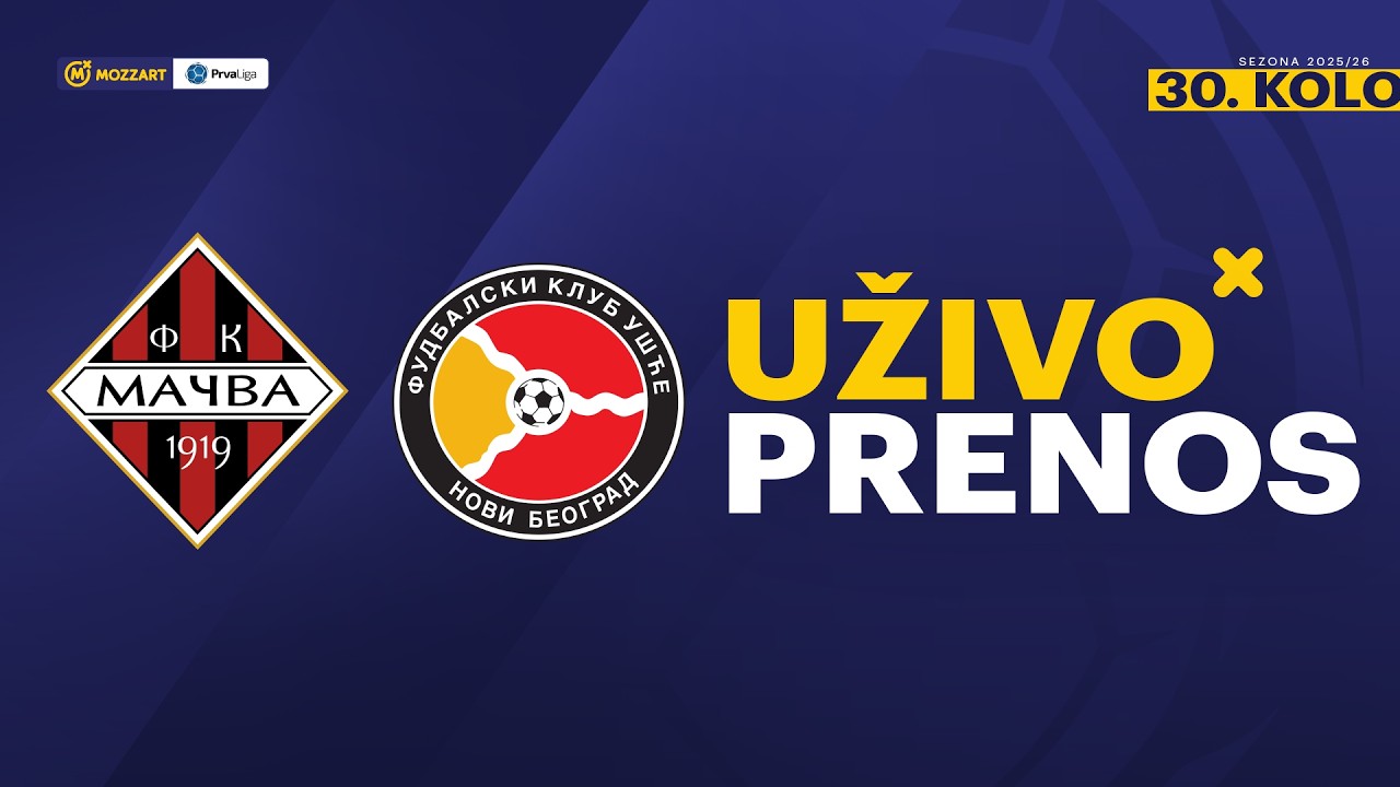Mačva - U&scaron;će Novi Beograd Mozzart Bet Prva liga Srbije 2025/26 30. Kolo