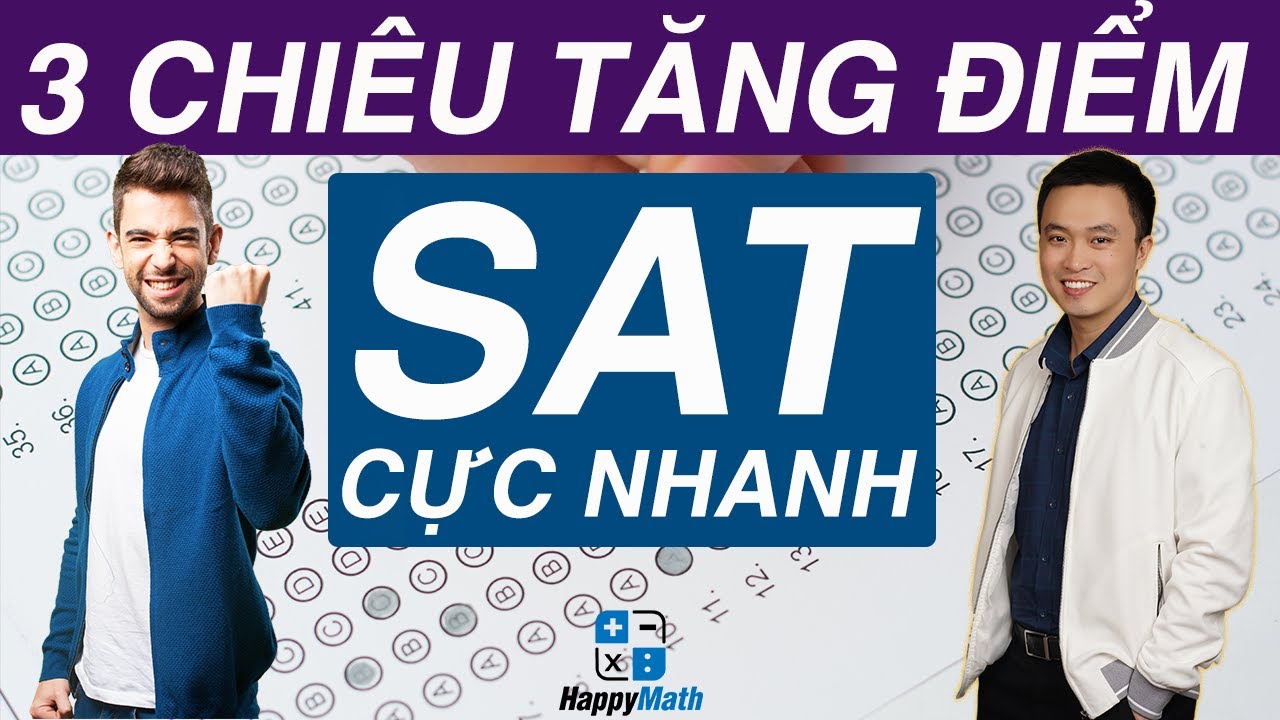 [ HỌC SAT ONLINE ] - 3 CHI&Ecirc;U TĂNG ĐIỂM CỰC NHANH KHI THI SAT