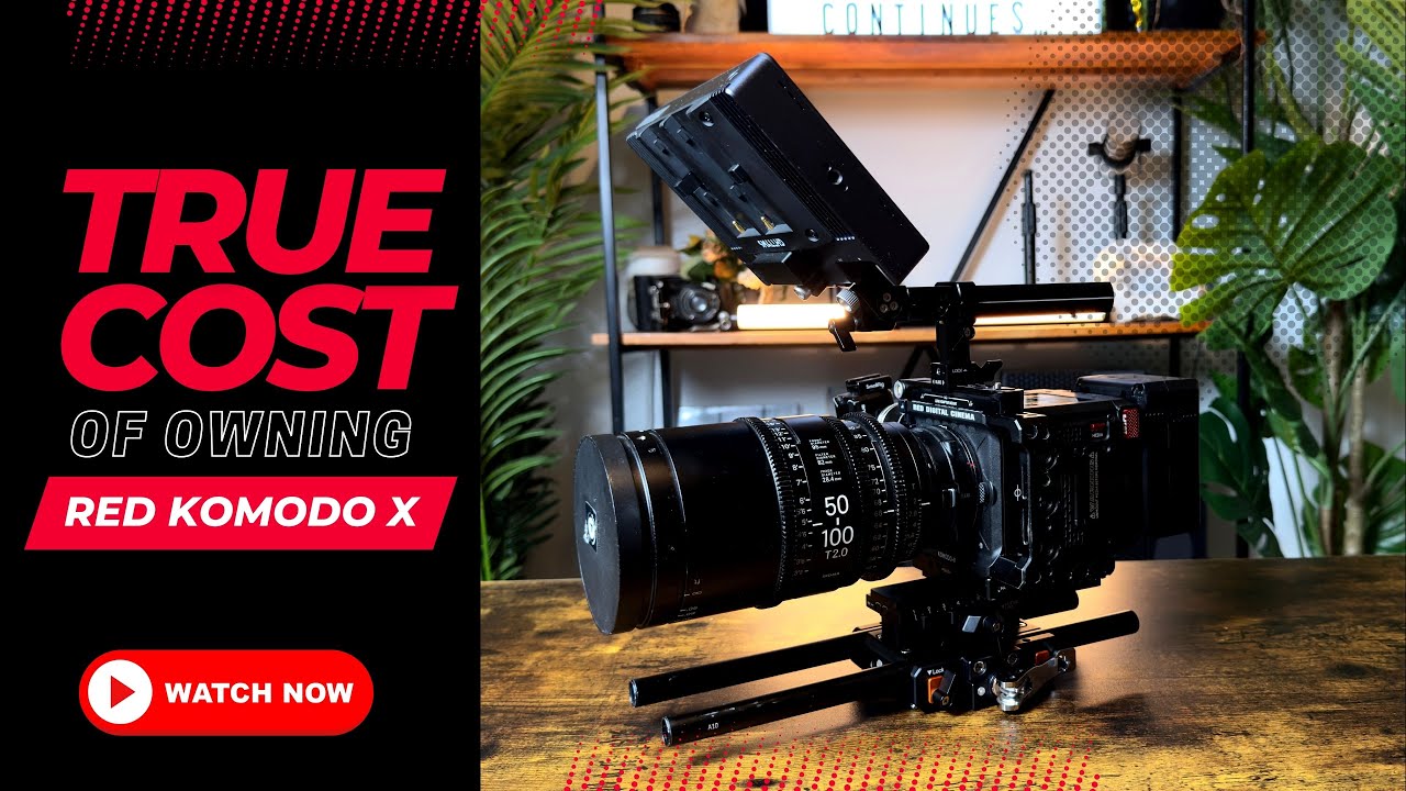 THE TRUE COST OF BUYING A RED CAMERA