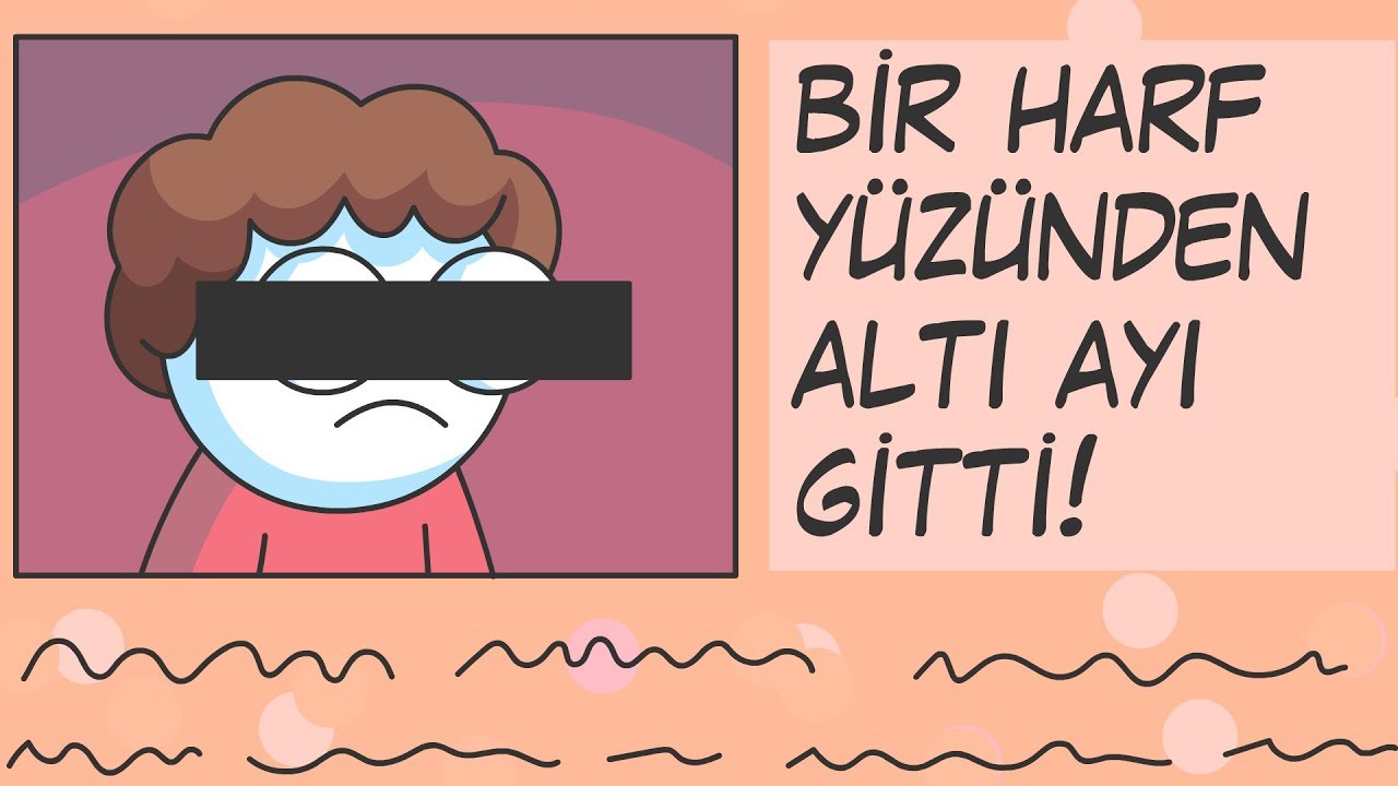 BİR HARF YÜZÜNDEN ALTI AYIM YALAN OLDU