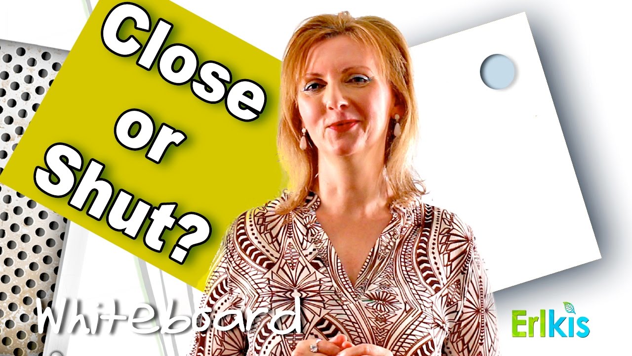 English Vocabulary - CLOSE or SHUT
