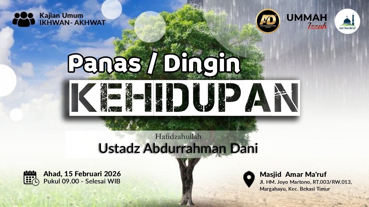 Siaran langsung : Panas Dingin Kehidupan - Ustadz Abdurrahman Dani