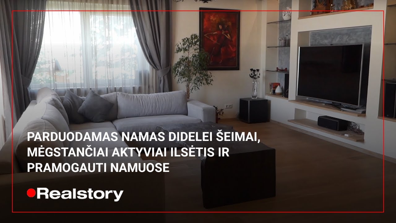 PARDUODAMAS NAMAS DIDELEI ŠEIMAI, MĖGSTANČIAI AKTYVIAI ILSĖTIS IR PRAMOGAUTI NAMUOSE
