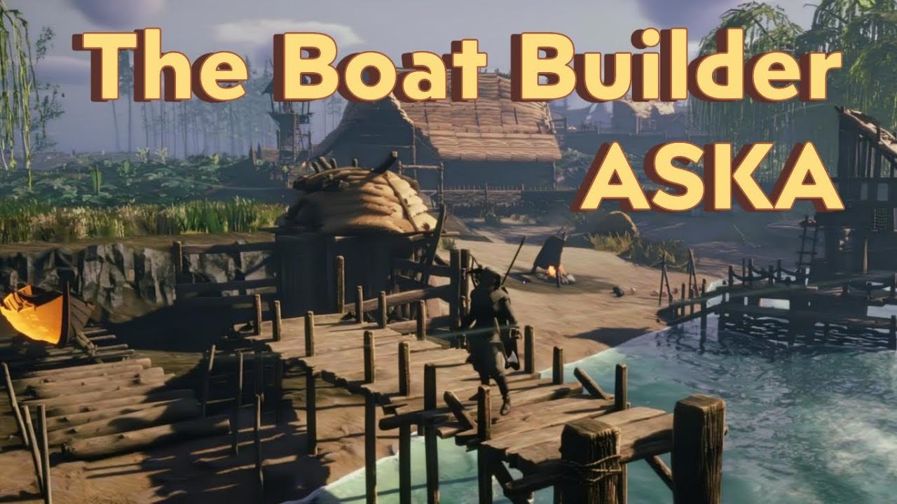 The Boat Builder - ASKA - 15