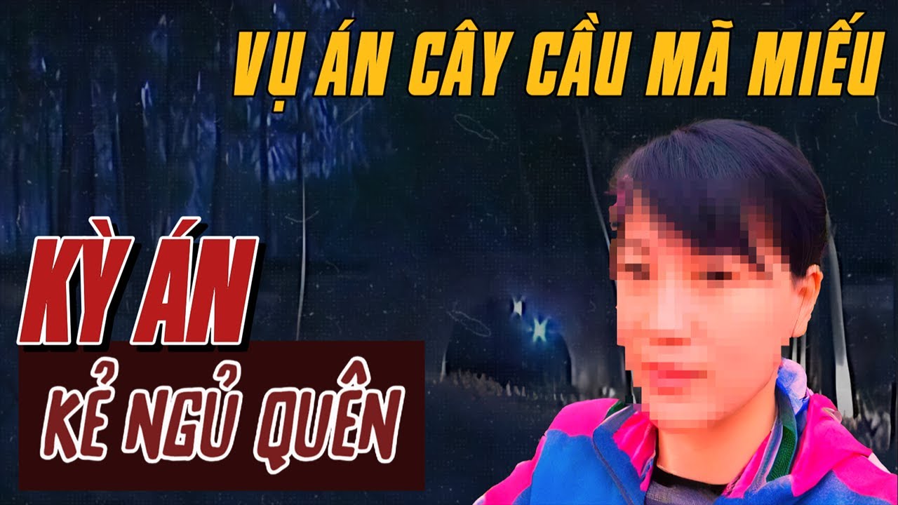 Kỳ Án Trung Quốc | Cây Cầu Làng Mã Miếu và Câu Chuyện 15 Năm | Giải Mã Kỳ Án