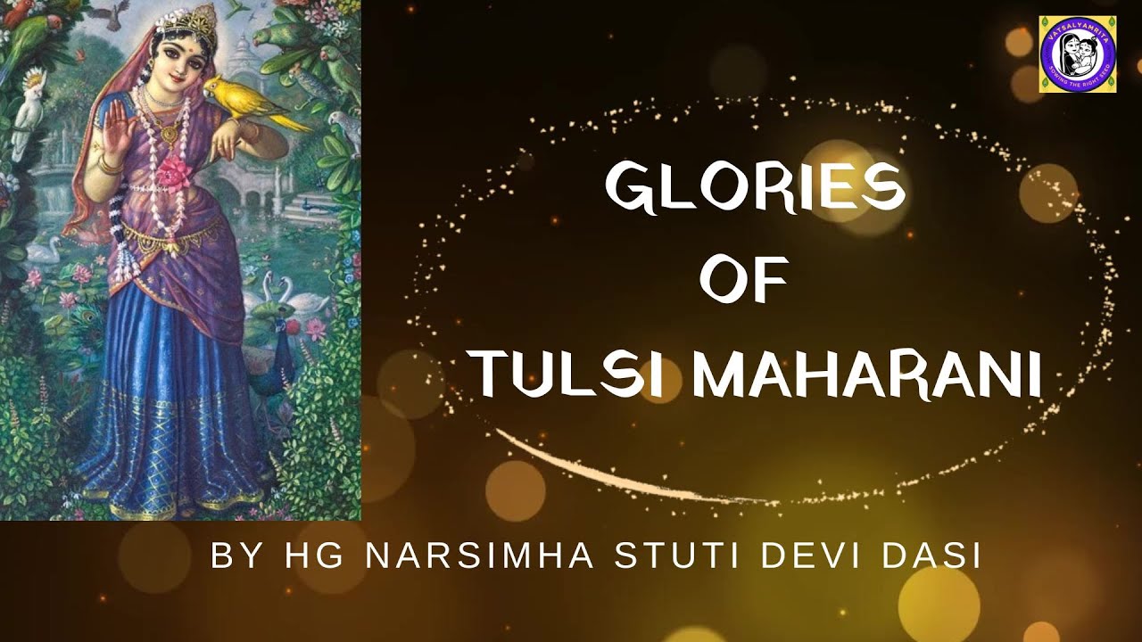 Glories of Tulsi Maharani By HG Narsimha Stuti Mataji